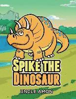 Uncle Amon - Spike the Dinosaur: Short Stories for Kids, Games, Jokes, and More!, Häftad
