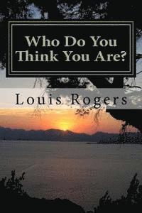 Louis Rogers - Who Do You Think You Are?, Häftad