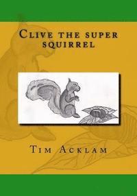 bokomslag Clive the super squirrel