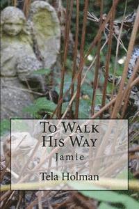 bokomslag To Walk His Way: Jamie