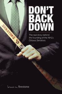 bokomslag Don't Back Down: The Real Story Behind the Founding of the NHL's Ottawa Senators