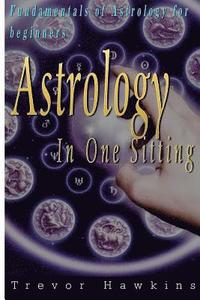 bokomslag Astrology In One Sitting: Fundamentals Of Astrology For Beginners