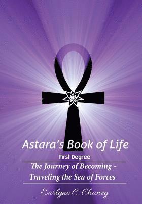 Astara's Book of Life - 1st Degree: The Journey of Becoming - Traveling the Sea of Forces 1