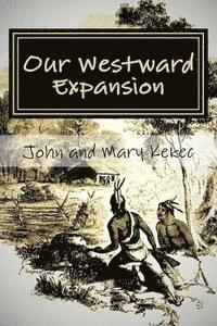 bokomslag Our Westward Expansion: The Waymire Family Story- Of Generations Moving West