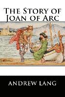 bokomslag The Story of Joan of Arc
