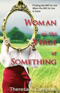 bokomslag Woman on the Verge of Something: A Collection of Poems, Stories and Essays Celebrating Life Lessons, Transformation and Awakenings