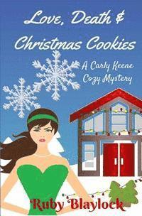 Ruby Blaylock - Love, Death & Christmas Cookies: A Carly Keene Cozy Mystery, Häftad