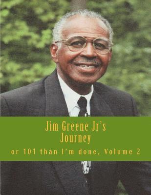bokomslag Jim Greene Jr's Journey: or 101 Than I'm Done Hand Written By