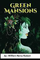 Green Mansions: A Romance of the Tropical Forest