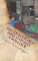 bokomslag Die gräulichen Drei und das X-Bollock