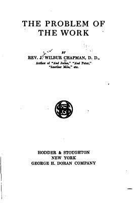 J. Wilbur Chapman - The problem of the work, Häftad