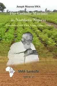 bokomslag The Catholic Missions in Northern Nigeria: Foundation and First Years (1906 - 1910)