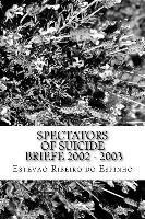 bokomslag Spectators Of Suicide: Briefe 2002 - 2003