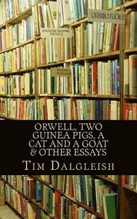 bokomslag Orwell, Two Guinea Pigs, a Cat and a Goat and other essays