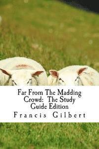 bokomslag Far From The Madding Crowd: The Study Guide Edition: Complete text & integrated study guide