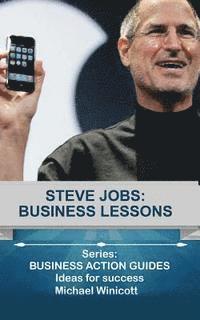 bokomslag Steve Jobs: Business Lessons: Teachings from the most successful innovator in the world