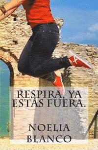 Respira, ya estás fuera. 1