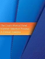 bokomslag The Court-Martial Panel Member Selection Process: A Critical Analysis