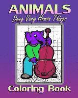 Animals Doing Very Human Things (Coloring Book)