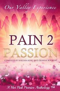 Deanna Bookert, Carla Wynn Hall - Pain 2 Passion: Our Valley Experience, Häftad