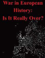 bokomslag War in European History: Is It Really Over?