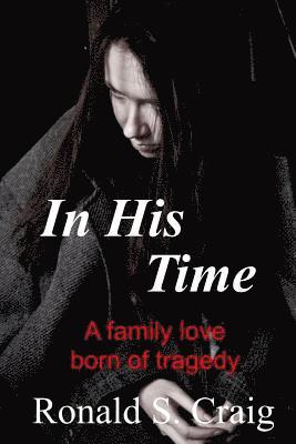 bokomslag In His Time: A family love born of tragedy