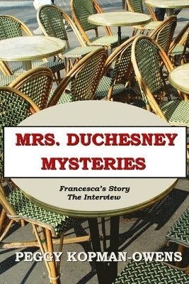 bokomslag MRS DUCHESNEY MYSTERIES Francesca's Story - The Interview