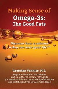 bokomslag Making Sense of Omega-3s: Discover how 5 calories a day can save your life