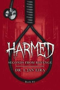 L. Jan Eira - HARMED - Book 2: Seconds From Revenge, Häftad