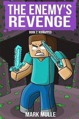 Mark Mulle - The Enemy's Revenge, Book Two: Kidnapped, Häftad