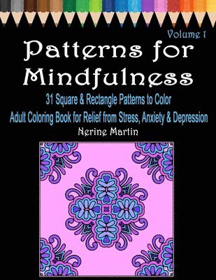 Patterns for Mindfulness: Relax: An Adult Coloring Book for Stress Relief, Calm and Mindfulness 1