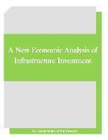 bokomslag A New Economic Analysis of Infrastructure Investment