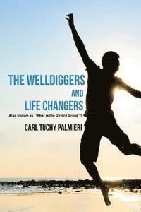 The Welldiggers and Life Changers 1