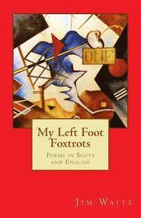 bokomslag My Left Foot Foxtrots: Poems in Scots and English