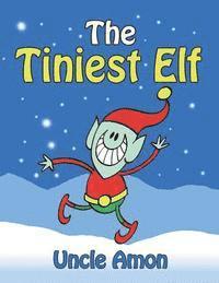 bokomslag The Tiniest Elf: Christmas Stories, Christmas Jokes, Games, Activities, and a Christmas Coloring Book!