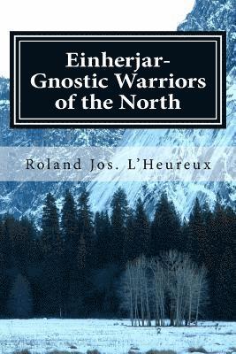 Einherjar-Gnostic Warriors of the North: Way of the Einherjar, Vol. 1 1