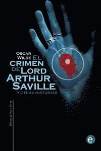 bokomslag El crimen de Lord Arthur Saville y otras historias