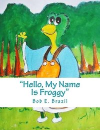 bokomslag Hello, My Name Is Froggy