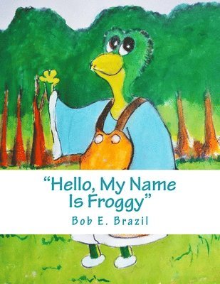 bokomslag Hello, My Name Is Froggy