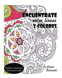Encuéntrate entre lineas y colores: un libro para meditar y colorear 1