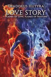 bokomslag Love Story: Flames of Love, Flames of Passions