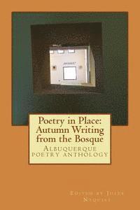 bokomslag Poetry in Place: Autumn Writing from the Bosque: Open Space Visitor Center