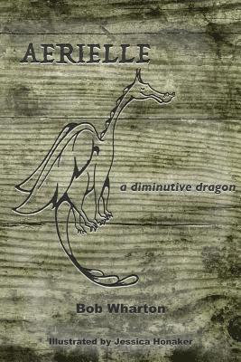 Bob Wharton - Aerielle: a diminutive dragon, Häftad