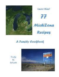 bokomslag (more than) 77 MichiZona Recipes: a family cookbok