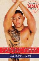 S. M. Donaldson - Gaining Gibbs: Gaining Gibbs (Marco's MMA Boys#4), Häftad