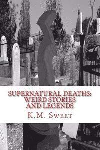 bokomslag Supernatural Deaths: Weird Stories and Legends