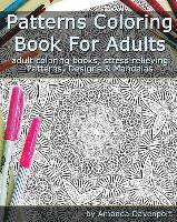 bokomslag Patterns Coloring Book For Adults: Adult Coloring Books, Stress Relieving Patterns, Designs and Mandalas