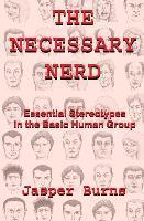 bokomslag The Necessary Nerd: Essential Stereotypes in the Basic Human Group