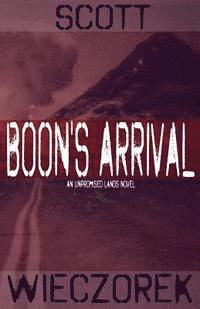 bokomslag Boon's Arrival: An Unpromised Lands Novel