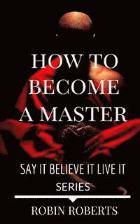 bokomslag How to become a Master: The Everyday Guru